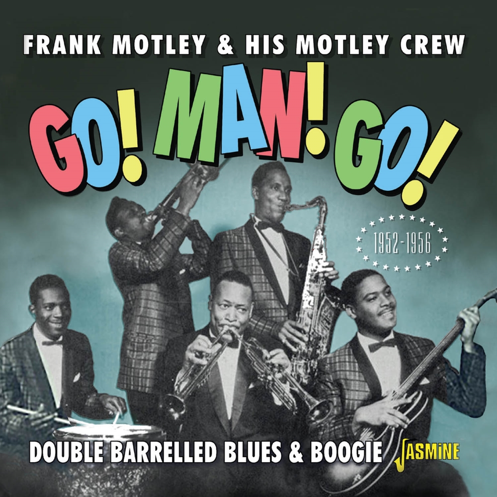 Go! Man! Go! Double Barrelled Blues & Boogie 1952-1956 (image for) Go! Man! Go! Double Barrelled Blues & Boogie 1952-1956