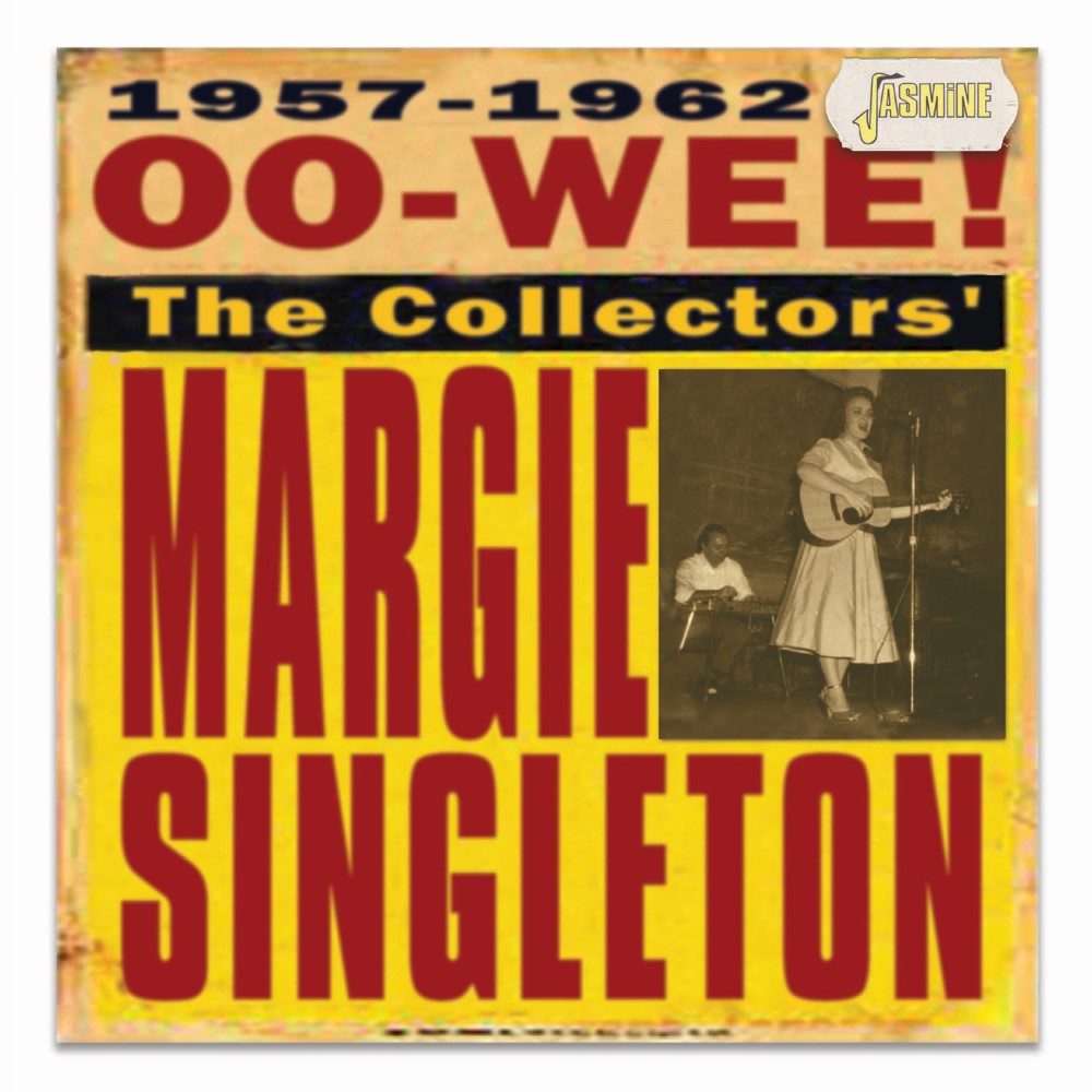 Oo-Wee-The Collector's Margie Singleton 1957-1962 (image for) Oo-Wee-The Collector's Margie Singleton 1957-1962