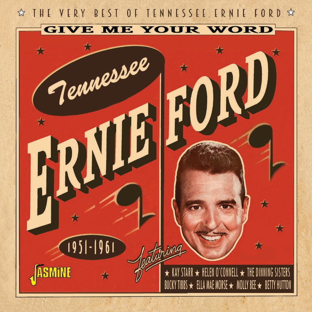 Give Me Your Word- The Very Best of Tennessee Earnie Ford - 1951-1961 (image for) Give Me Your Word- The Very Best of Tennessee Earnie Ford - 1951-1961