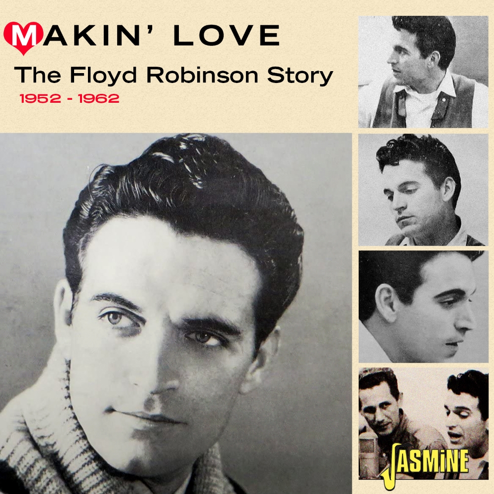 Makin' Love-The Floyd Robinson Story 1952-1962 (image for) Makin' Love-The Floyd Robinson Story 1952-1962