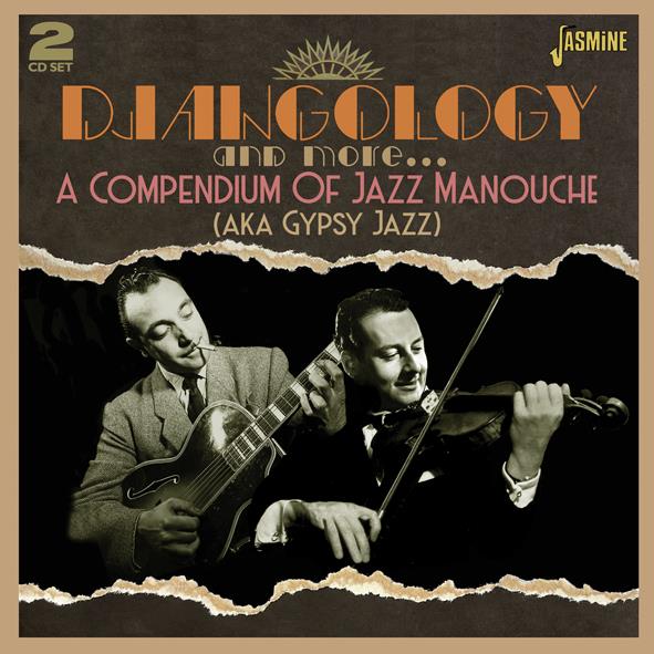 Djangology and more... A Compendium Of Jazz Manouche (aka Gypsy Jazz) (2 CD) (image for) Djangology and more... A Compendium Of Jazz Manouche (aka Gypsy Jazz) (2 CD)