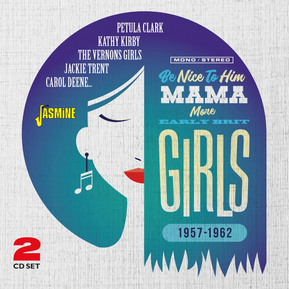 Be Nice To Him Mama- More Early Brit Girls 1957-1962 (2 CD) (image for) Be Nice To Him Mama- More Early Brit Girls 1957-1962 (2 CD)