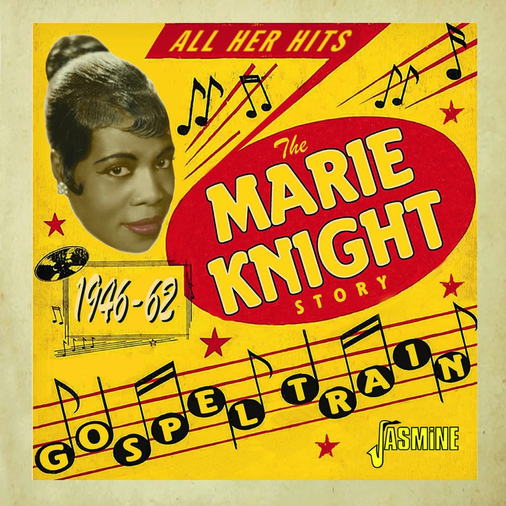 Gospel Train-The Marie Knight Story 1946-62 - All Her Hits (image for) Gospel Train-The Marie Knight Story 1946-62 - All Her Hits