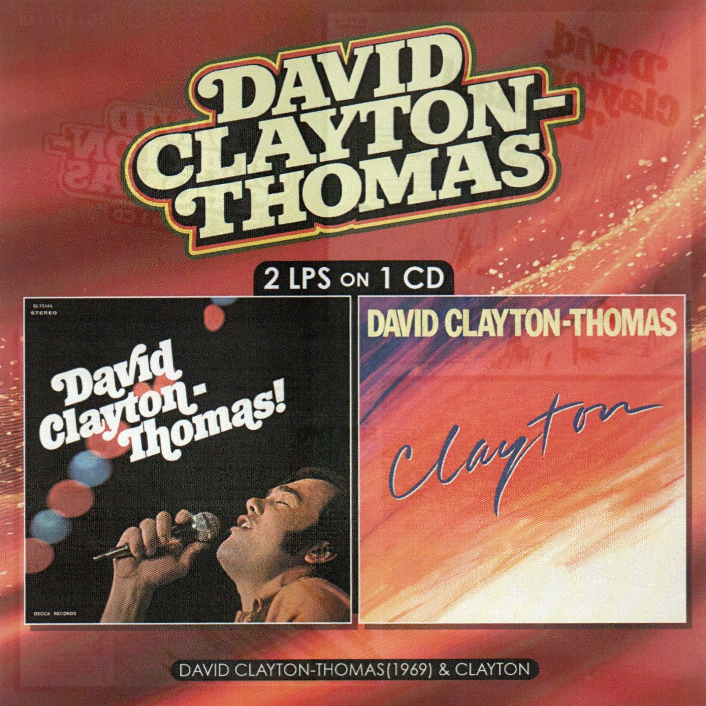 2 LPs on 1 CD: David Clayton Thomas (1969) & Clayton (image for) 2 LPs on 1 CD: David Clayton Thomas (1969) & Clayton
