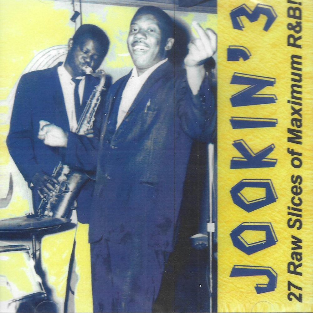 Jookin' 3- 27 Raw Slices Of Maximum R&B! (image for) Jookin' 3- 27 Raw Slices Of Maximum R&B!