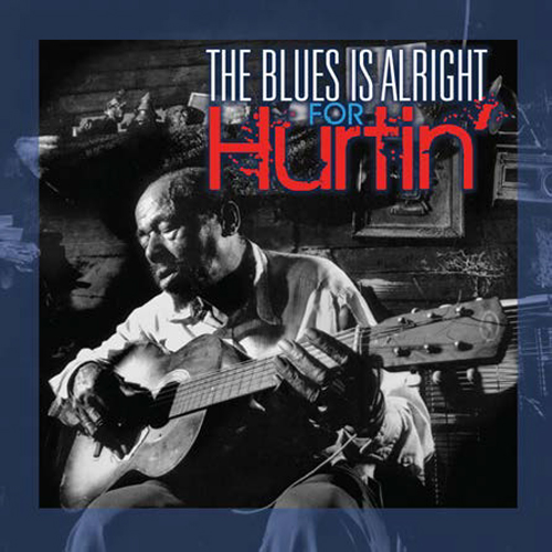 The Blues Is Alright For Hurtin' (image for) The Blues Is Alright For Hurtin'