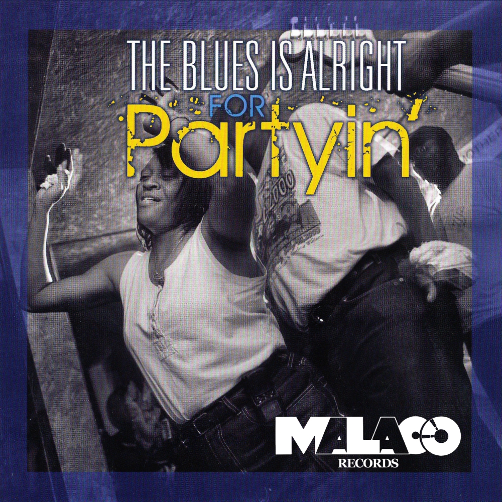 The Blues Is Alright For Partyin' (image for) The Blues Is Alright For Partyin'