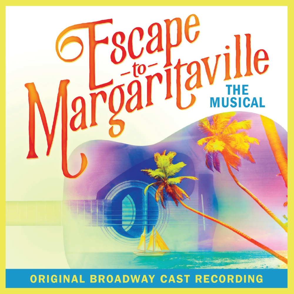 Escape To Margaritaville (Original Broadway Cast Recording) (image for) Escape To Margaritaville (Original Broadway Cast Recording)