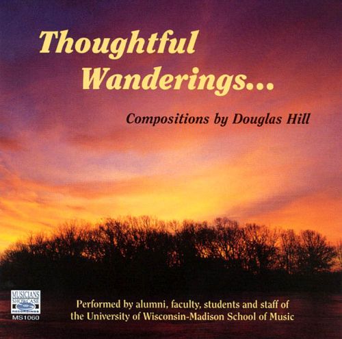 Thoughtful Wanderings… Compositions by Douglas Hill (2 CD) (image for) Thoughtful Wanderings… Compositions by Douglas Hill (2 CD)