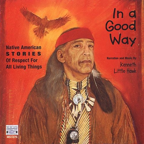 In A Good Way-Native American Stories Of Respect For All Living Things (image for) In A Good Way-Native American Stories Of Respect For All Living Things