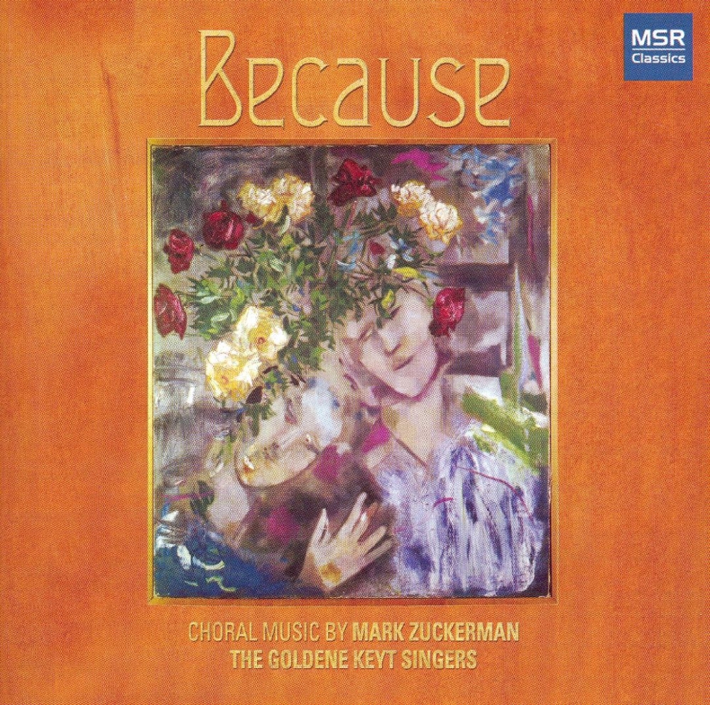 Because-Choral Music By Mark Zuckerman (image for) Because-Choral Music By Mark Zuckerman