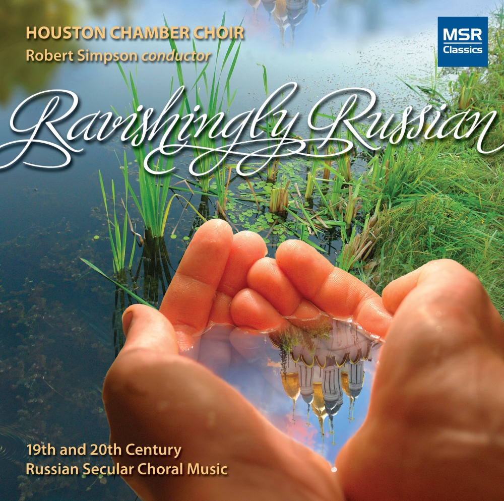 Ravishingly Russian-19th And 20th Century Russian Secular Choral Music (image for) Ravishingly Russian-19th And 20th Century Russian Secular Choral Music