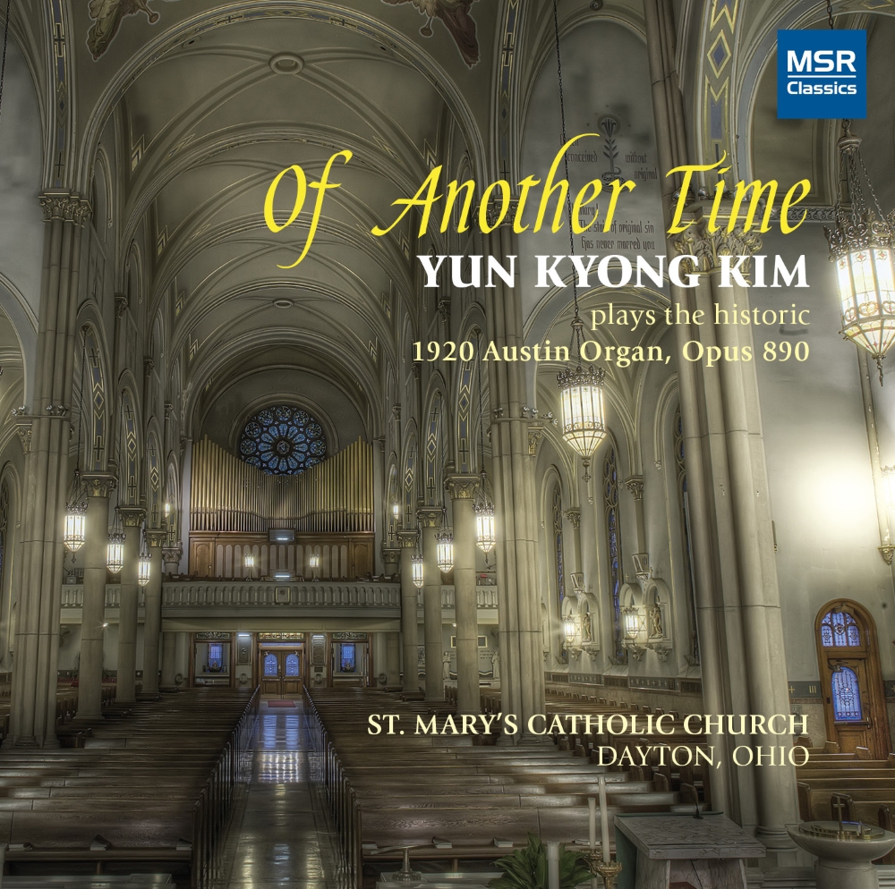 Of Another Time-Yun Kyong Kim Plays The Historic 1920 Austin Organ, Opus 890 (image for) Of Another Time-Yun Kyong Kim Plays The Historic 1920 Austin Organ, Opus 890