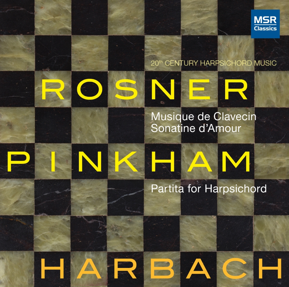 Rosner-Musique de Clavecin, Sonatine d'Amour / Pinkham-Partita for Harpsichord (image for) Rosner-Musique de Clavecin, Sonatine d'Amour / Pinkham-Partita for Harpsichord