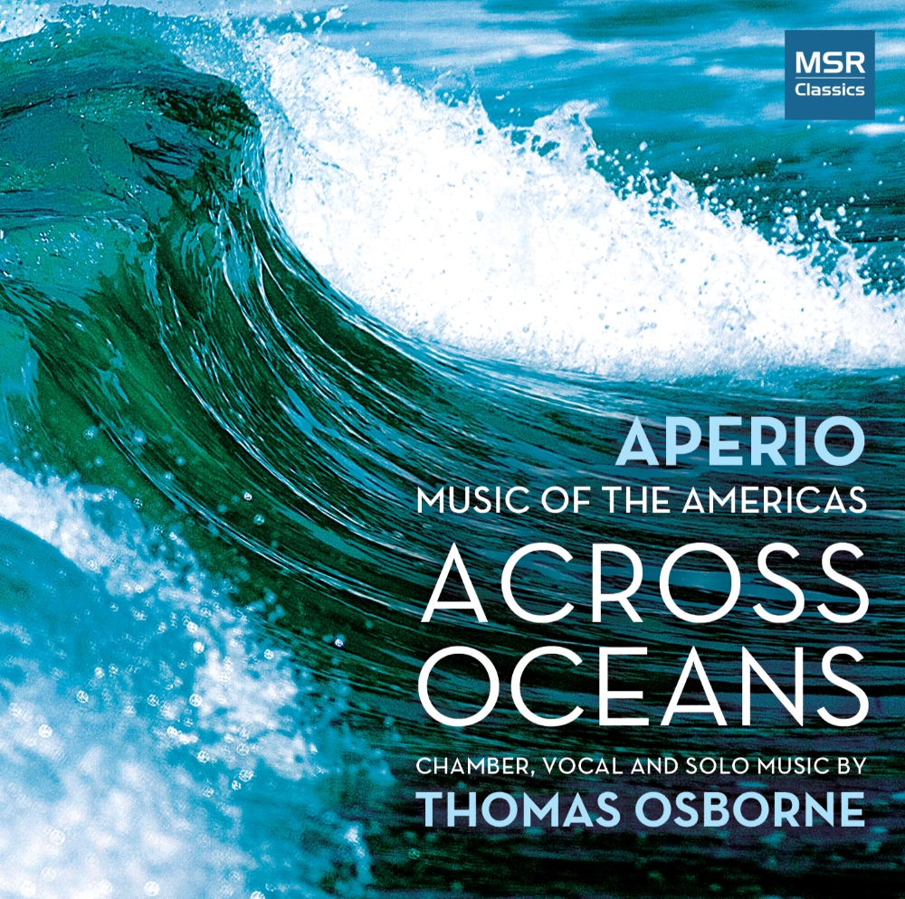 Across Oceans-Chamber, Vocal and Solo Music by Thomas Osborne (image for) Across Oceans-Chamber, Vocal and Solo Music by Thomas Osborne