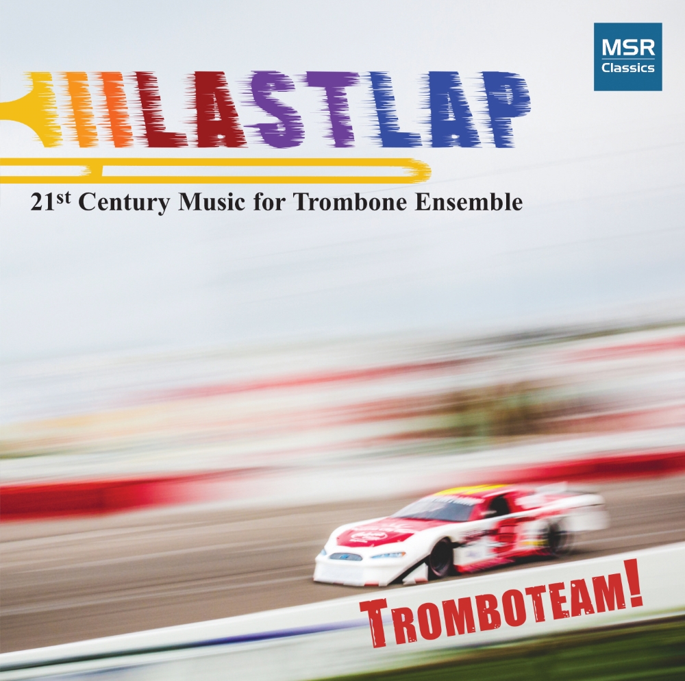 Last Lap-21st Century Music For Trombone Ensemble (image for) Last Lap-21st Century Music For Trombone Ensemble