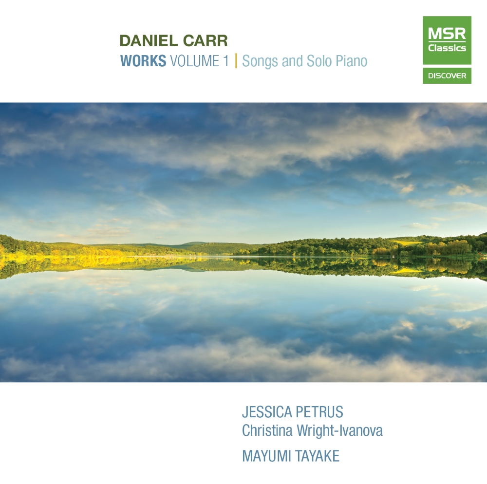 Daniel Carr-Works, Vol. 1 - Songs And Solo Piano (image for) Daniel Carr-Works, Vol. 1 - Songs And Solo Piano
