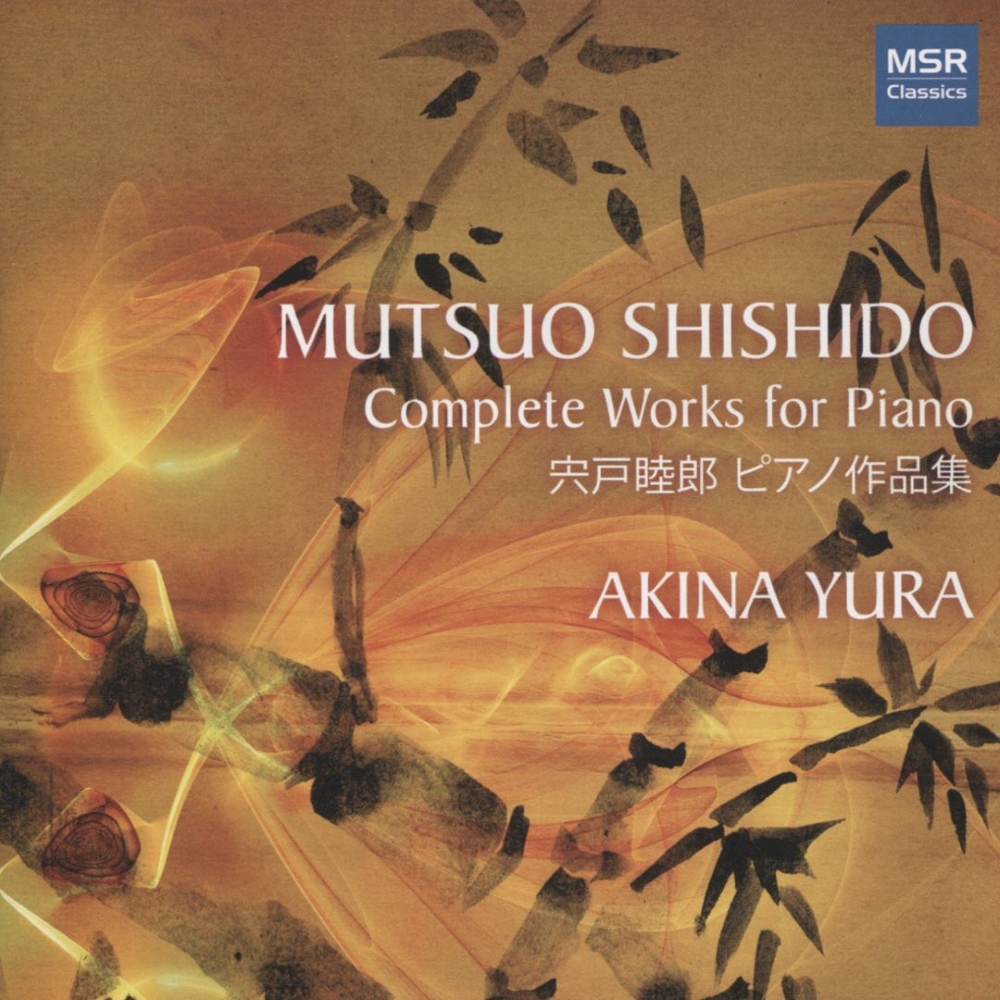 Mutsuo Shishido-Complete Works For Piano (image for) Mutsuo Shishido-Complete Works For Piano