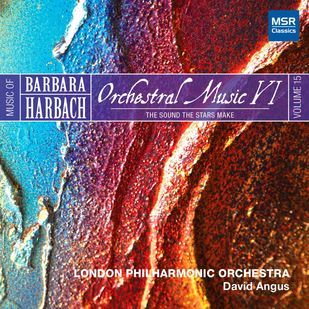 Music Of Barbara Harbach, Vol. 15-Orchestral Music VI - The Sound The Stars Make (image for) Music Of Barbara Harbach, Vol. 15-Orchestral Music VI - The Sound The Stars Make