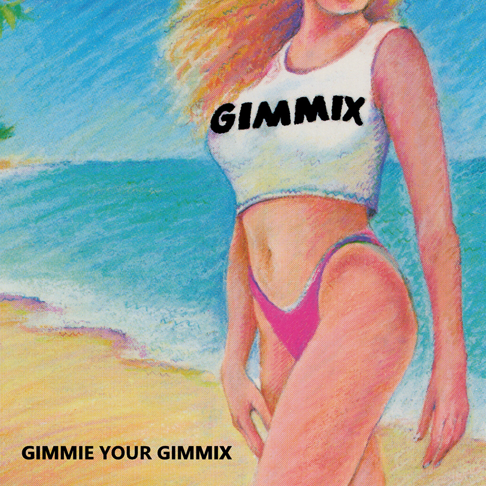 Gimme Your Gimmix (image for) Gimme Your Gimmix
