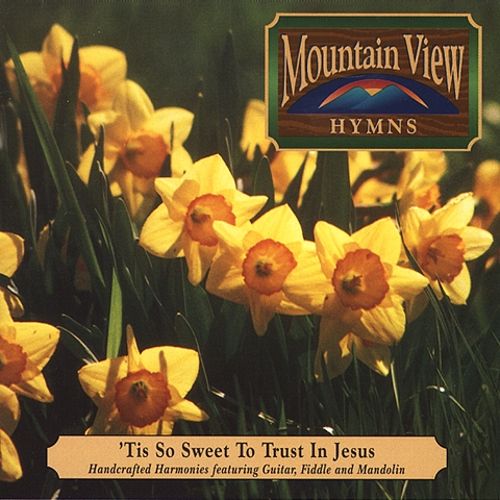 Mountain View Hymns-'Tis So Sweet To Trust In Jesus (Cassette) (image for) Mountain View Hymns-'Tis So Sweet To Trust In Jesus (Cassette)