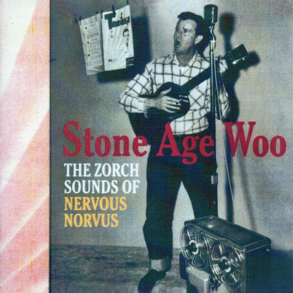 (image for) Stone Age Woo: The Zorch Sounds Of Nervous Norvus