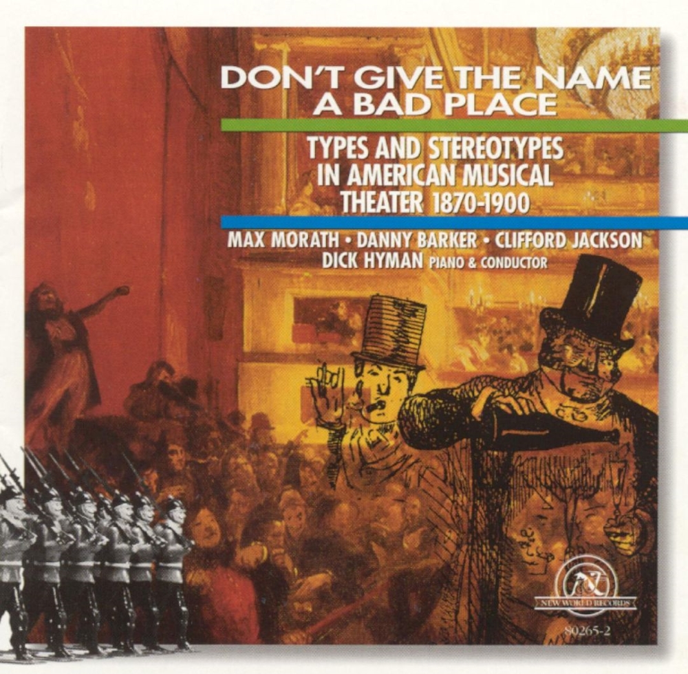 Don't Give The Name A Bad Place-Types And Stereotypes In American Musical Theater 1870-1900 (image for) Don't Give The Name A Bad Place-Types And Stereotypes In American Musical Theater 1870-1900