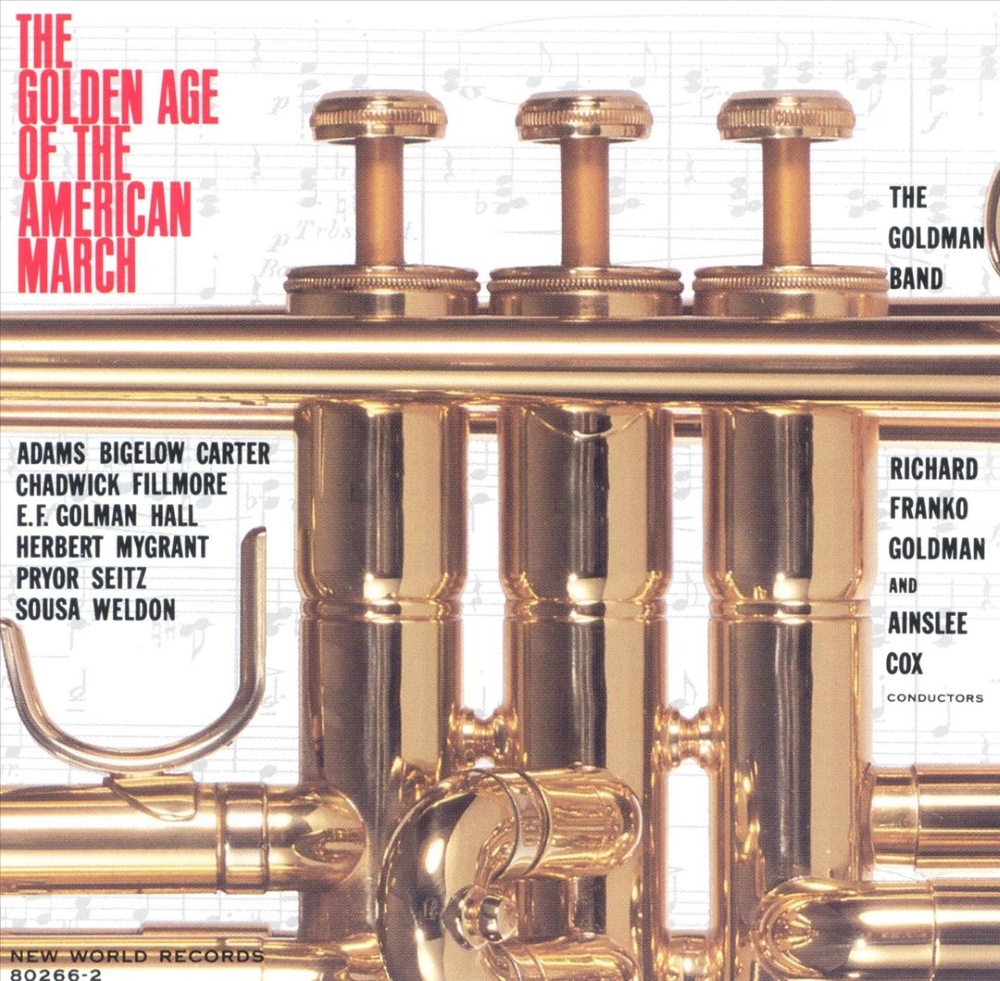 The Golden Age Of The American March (image for) The Golden Age Of The American March