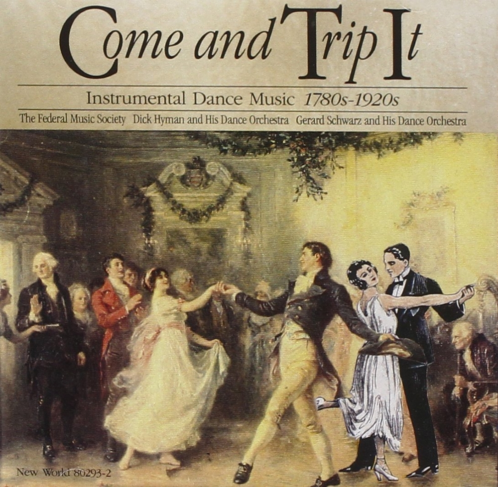 (image for) Come and Trip It-Instrumental Dance Music 1780s-1920s