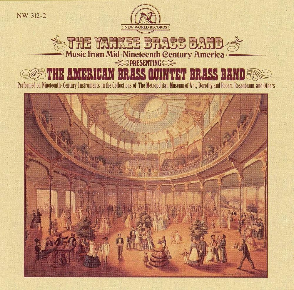 The Yankee Brass Band-Music From Mid-Nineteenth Century America (image for) The Yankee Brass Band-Music From Mid-Nineteenth Century America