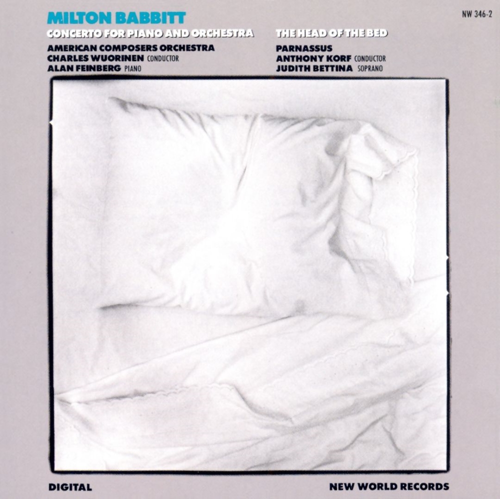 Milton Babbit-Concerto For Piano And Orchestra / The Head Of The Bed (image for) Milton Babbit-Concerto For Piano And Orchestra / The Head Of The Bed