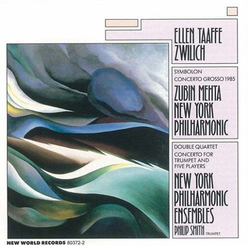 Ellen Taaffe Zwilich-Symbolon / Concerto Grosso 1985 / Double Quartet / Concerto For Trumpet And Five Pianos (image for) Ellen Taaffe Zwilich-Symbolon / Concerto Grosso 1985 / Double Quartet / Concerto For Trumpet And Five Pianos