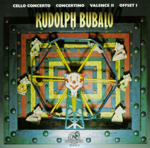 Rudolph Bubalo-Cello Concerto / Concertino / Valence II / Offset I (image for) Rudolph Bubalo-Cello Concerto / Concertino / Valence II / Offset I