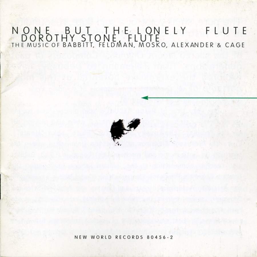 None But The Lonely Flute-The Music Of Babbitt, Feldman, Mosko, Alexander & Cage (image for) None But The Lonely Flute-The Music Of Babbitt, Feldman, Mosko, Alexander & Cage