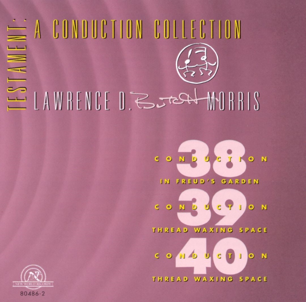 Testament-A Conduction Collection - Conduction 38-In Freud's Garden / Conduction 39-Thread Waxing Space / Conduction 40-Thread Waxing Space (image for) Testament-A Conduction Collection - Conduction 38-In Freud's Garden / Conduction 39-Thread Waxing Space / Conduction 40-Thread Waxing Space
