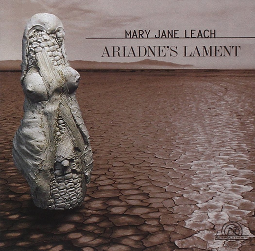 Mary Jane Leach-Ariadne's Lament (image for) Mary Jane Leach-Ariadne's Lament
