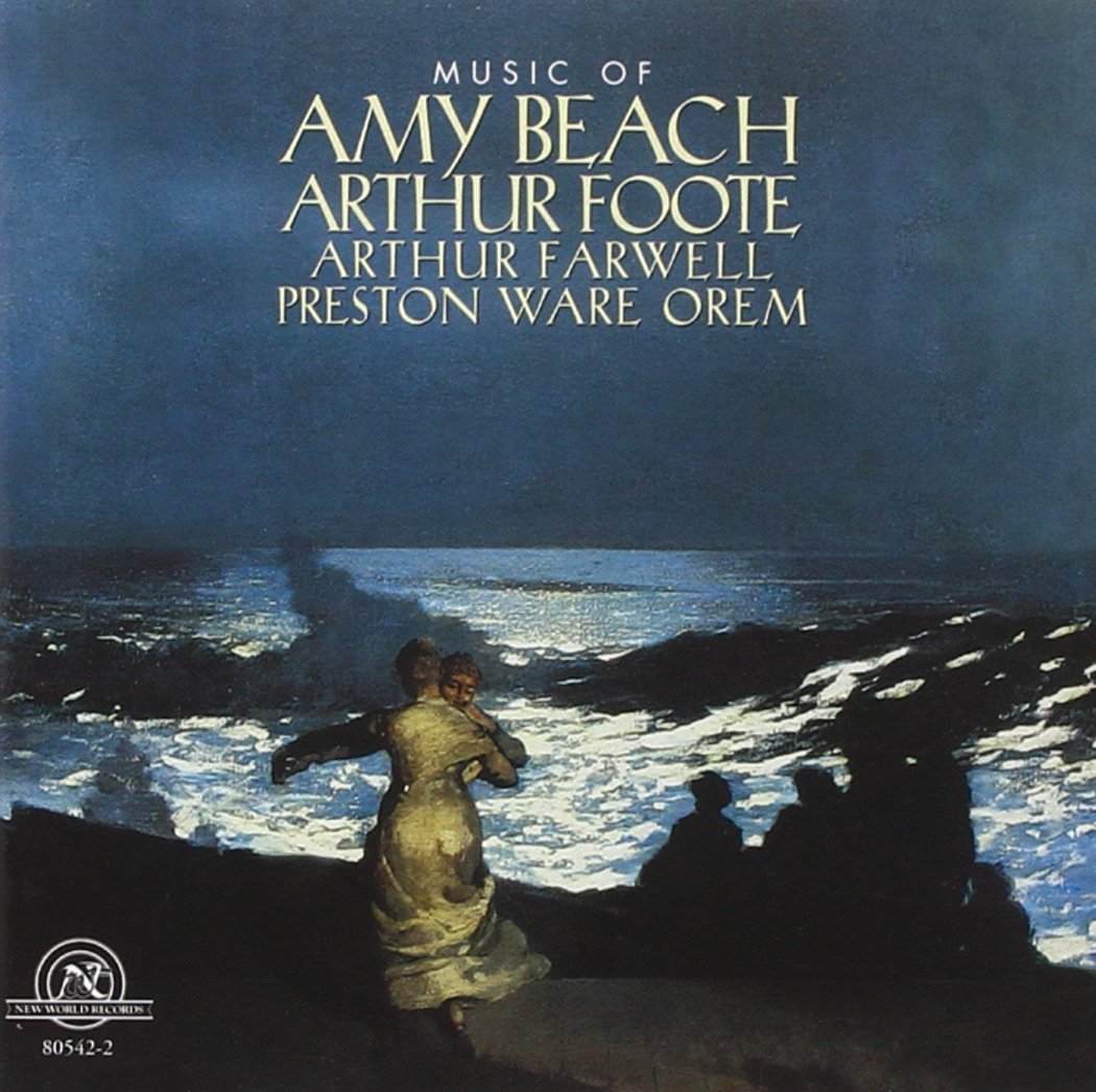Music Of Amy Beach, Arthur Foote, Arthur Farwell, Preston Ware Orem (image for) Music Of Amy Beach, Arthur Foote, Arthur Farwell, Preston Ware Orem