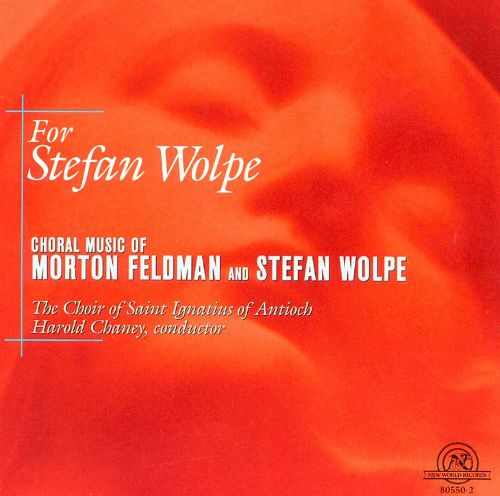 For Stefan Wolpe-The Choral Music of Morton Feldman and Stefan Wolpe (image for) For Stefan Wolpe-The Choral Music of Morton Feldman and Stefan Wolpe