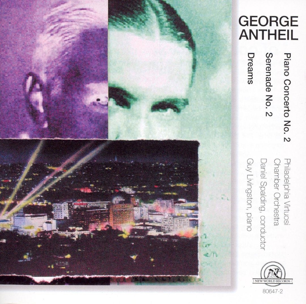 George Antheil-Piano Concerto No. 2 / Serenade No. 2 / Dreams (image for) George Antheil-Piano Concerto No. 2 / Serenade No. 2 / Dreams
