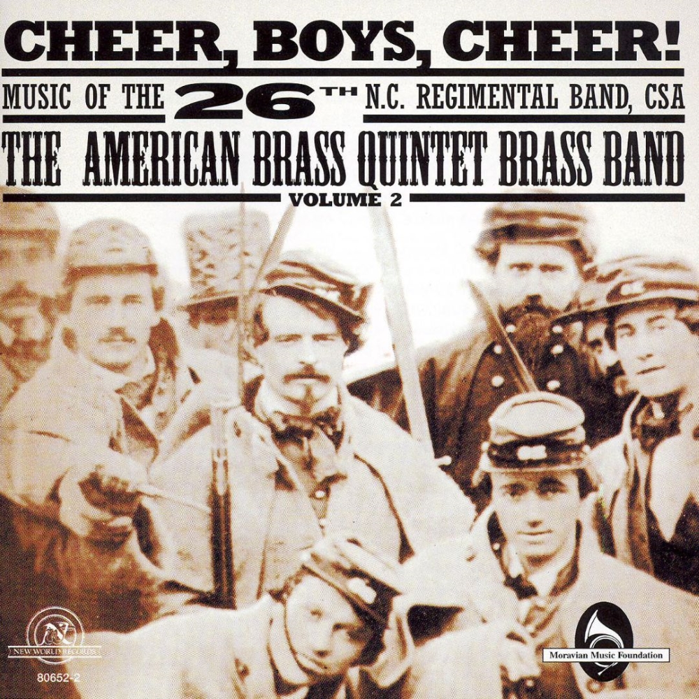 (image for) Cheer, Boys, Cheer! Music Of The 26th N.C. Regimental Band, CSA, Vol. 2
