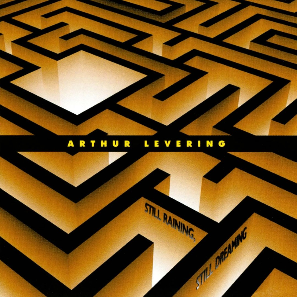 Arthur Levering-Still Raining, Still Dreaming (image for) Arthur Levering-Still Raining, Still Dreaming