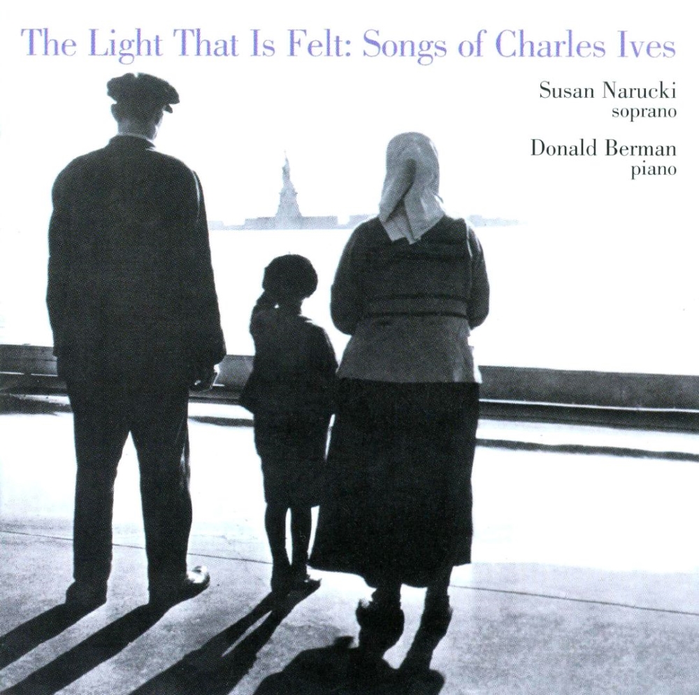 The Light That Is Felt-Songs Of Charles Ives (image for) The Light That Is Felt-Songs Of Charles Ives
