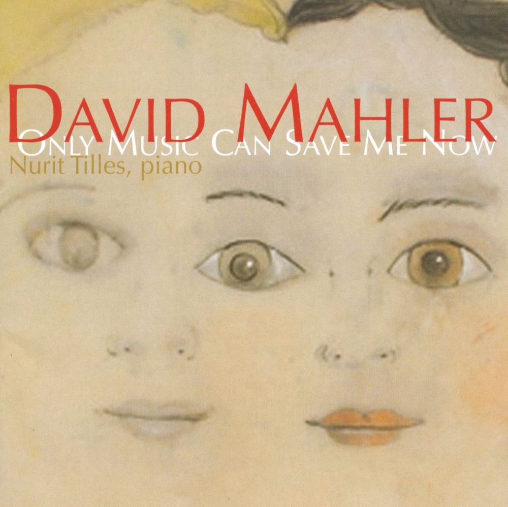 David Mahler-Only Music Can Save Me Now (image for) David Mahler-Only Music Can Save Me Now