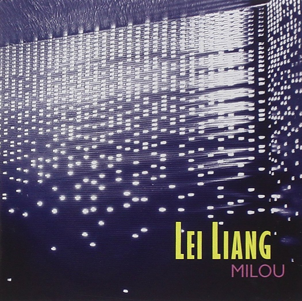 Lei Liang-Milou (image for) Lei Liang-Milou