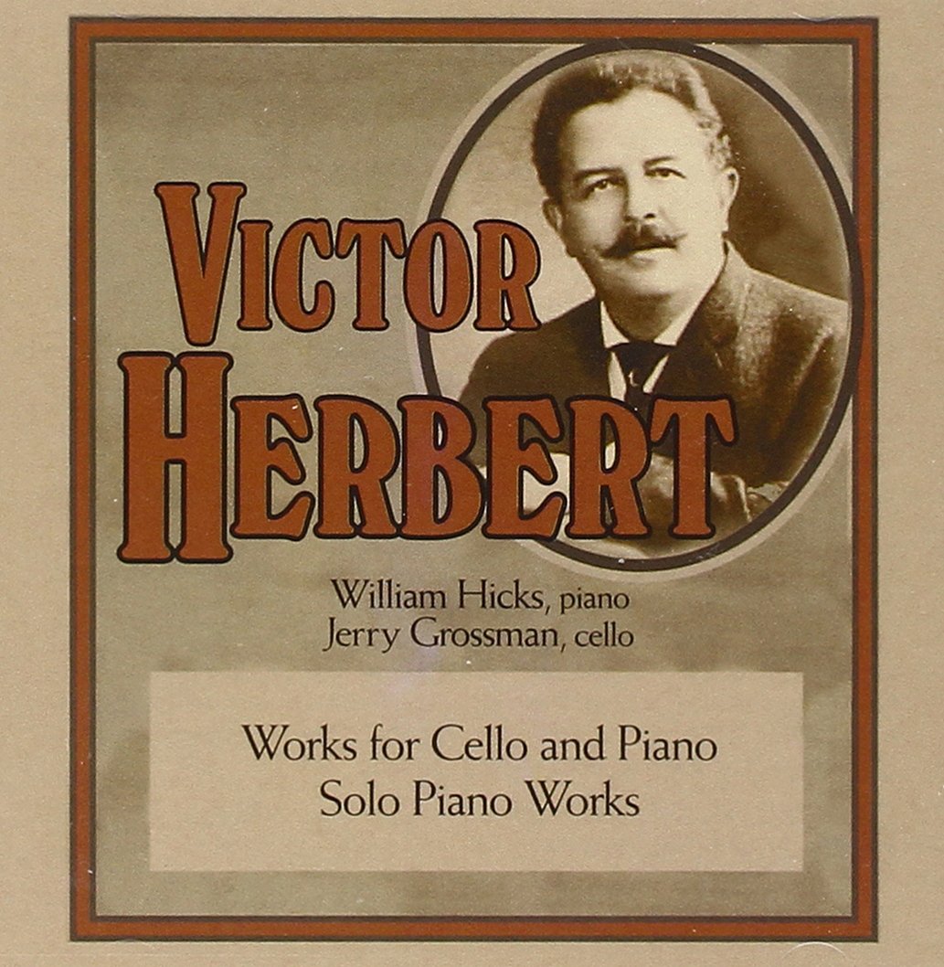 Victor Herbert-Works for Cello and Piano / Solo Piano Works (2 CD) (image for) Victor Herbert-Works for Cello and Piano / Solo Piano Works (2 CD)