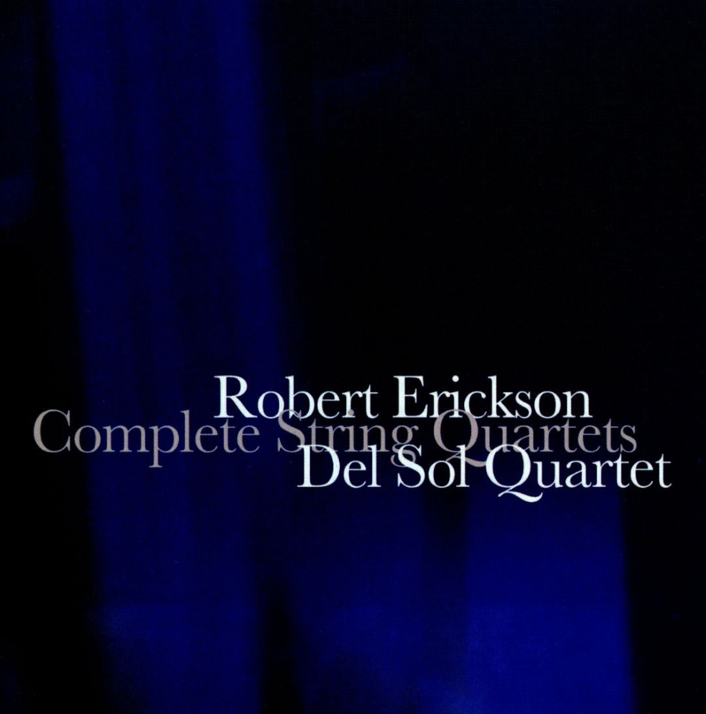 Robert Erickson-Complete String Quartets (image for) Robert Erickson-Complete String Quartets