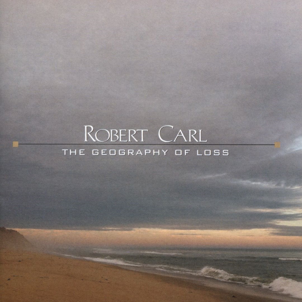 Robert Carl-The Geography Of Loss (image for) Robert Carl-The Geography Of Loss