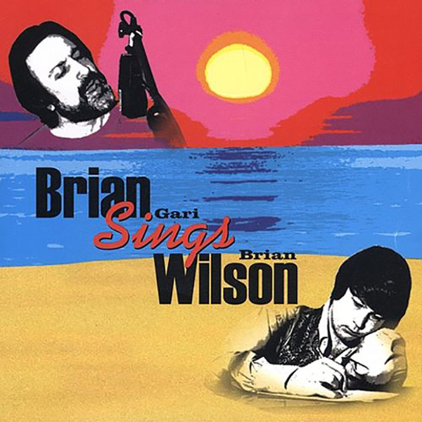 Brian Gari Sings Brian Wilson (image for) Brian Gari Sings Brian Wilson