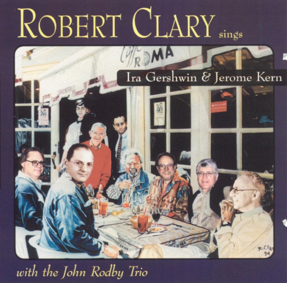 Robert Clary Sings Ira Gershwin and Jerome Kern (image for) Robert Clary Sings Ira Gershwin and Jerome Kern