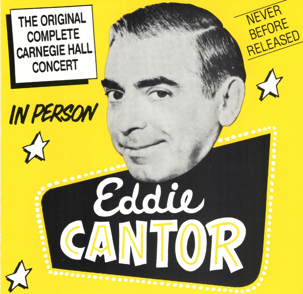 Eddie Cantor In Person-The Complete Carnegie Hall Concert (image for) Eddie Cantor In Person-The Complete Carnegie Hall Concert